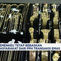 Video: Kemenkeu Tetap Bebaskan Masyarakat dari PPH Transaksi Emas