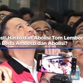 Ramai Amnesti Hasto-Abolisi Tom Lembong, Apa Itu Amnesti dan Abolisi