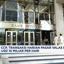 Video: Berkat CCP, Transaksi Harian Pasar Valas Bisa USD10 Miliar/Hari