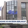 Video: Tak Kunjung Sepakat, Negosiasi Tarif AS-Uni Eropa Berlanjut