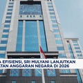 Video: Atas Nama Efisiensi, Sri Mulyani Lanjutkan Penghematan di 2026