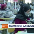 Video: Industri Mesin Jadi Jawara Pertumbuhan