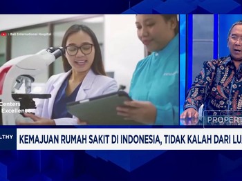 Video: RI Kebut Peningkatan RS, Targetkan Layanan Kesehatan Dunia