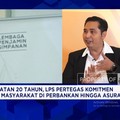 Video: Beri Penjaminan, LPS Ajak Warga Menabung di Bank & Asuransi