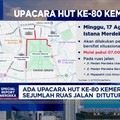 Video: Upacara HUT Ke-80 Kemerdekaan RI Sejumlah Ruas Jalan Ditutup