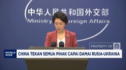 Video: China Tekan Semua Pihak Capai Damai Rusia-Ukraina