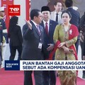 Video: Puan Bantah Gaji DPR Naik, Hanya Ada Kompensasi Uang Rumah