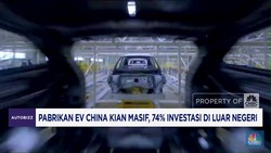 Video: Pabrikan EV China Kian Masif, 74% Investasi di Luar Negeri