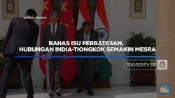 Video: Bahas Isu Perbatasan,  Hubungan India-Tiongkok Semakin Mesra