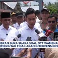 Video: OTT Wamenaker, Gibran: Pemerintah Tidak Akan Intervensi KPK