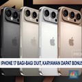 Video: Pabrik iPhone 17 Guyur Bonus Besar untuk Karyawan