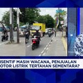 Video: Insentif Motor Listrik Masih Wacana, Penjualan Turun hingga 50%