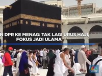 Video: Pesan DPR ke Menag: Tak Lagi Urus Haji, Fokus Jadi Ulama