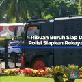 Video: Ribuan Buruh Siap Demo DPR, Polisi Siapkan Rekayasa Lalu Lintas
