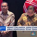 Video: Menko Airlangga Jamin Stabilitas, Imbau Pengusaha Tetap Tenang