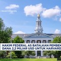 Video: Hakim Federal AS Batalkan Pembekuan Dana 2,2 Miliar USD Harvard