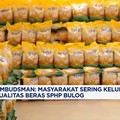 Video: Ombudsman: Masyarakat Sering Keluhkan Kualitas Beras SPHP BULOG