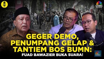 Geger Demo, Penumpang Gelap&Tantiem Bos BUMN: Fuad Bawazier Buka Suara