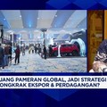 Video: Gelar Pameran Global, Jalan RI Dongkrak Ekspor dan Perdagangan