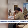 Video: Prabowo Telepon Emir Qatar, Kecam Serangan Israel ke Doha