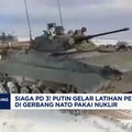 Video: Putin Gelar Latihan Perang di Gerbang NATO Pakai Nuklir