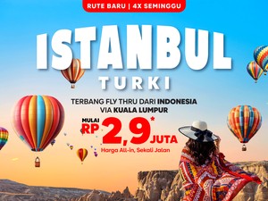 Hanya Rp 2 Jutaan, Terbang ke Turki Lebih Mudah dengan Rute Baru AirAsia