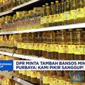 Video: Purbaya Tanggapi DPR Soal Penambahan Bansos