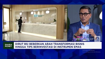 Video: BSI Jadi Bank Syariah Modern, Bisa Investasi Emas-Nabung Haji