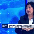 Video: Transformasi Layanan Kesehatan, Dari Lokal ke Standar Global
