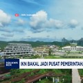 Video: IKN Bakal Jadi Pusat Pemerintahan & Ibu Kota Politik RI di 2028