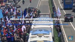 Video: Massa Buruh Kepung Gedung DPR Lagi, Ini Tuntutannya
