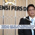 Video: Jadi Ketua LPS, Purbaya Pastikan Anggito Tidak Rangkap Jabatan