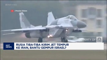 Video: Rusia Kirim Jet Tempur ke Iran hingga Harga Perak Melesat