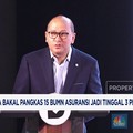 Video: Danantara Bakal Pangkas 15 BUMN Asuransi, Sisakan 3 Perusahaan