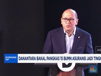Video: Danantara Bakal Pangkas 15 BUMN Asuransi, Sisakan 3 Perusahaan