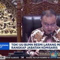 Video: UU BUMN Resmi Larang Menteri & Wamen Rangkap Jabatan Komisaris