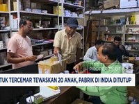 Video: Obat Batuk Tercemar Tewaskan 20 Anak, Pabrik di India Ditutup