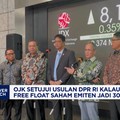 Video: OJK Setujui Usulan DPR RI Soal Free Float Saham Emiten Jadi 30%