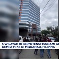 Video: 5 Wilayah RI Berpotensi Tsunami Akibat Gempa M 7,6 di Filipina