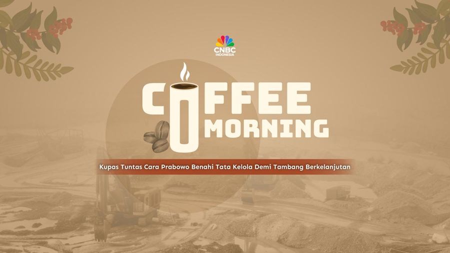 Coffee Morning CNBC Indonesia