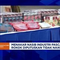 Video: Menakar Nasib Industri Pasca Cukai Rokok Diputuskan Tak Naik