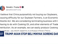 Video: Trump Akan Stop Beli Minyak Goreng dari China