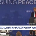 Video: Trump Bakal 'Kopi Darat' Dengan Putin di Hungaria