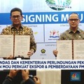 Video: Kemendag dan Kementerian PMI Teken MoU Perkuat Ekspor dan SDM