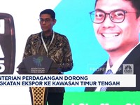 Video: Genjot Ekspor ke Timur Tengah, Kemendag Perluas Akses Pasar