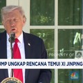 Video: Babak Baru! Trump Ungkap Rencana Temui Xi Jinping