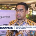 Video:KEK Sei Mangkei Dorong Hilirisasi Sawit, Serap Investasi Rp 26 T