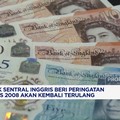 Video: Bank Sentral Inggris Ingatkan Peluang Terulangnya Krisis 2008