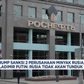 Video: Trump Sanksi 2 Perusahaan Minyak, Putin: Rusia Tak Akan Tunduk