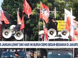 Video: Hari Ini Buruh Demo Besar-besaran di Jakarta